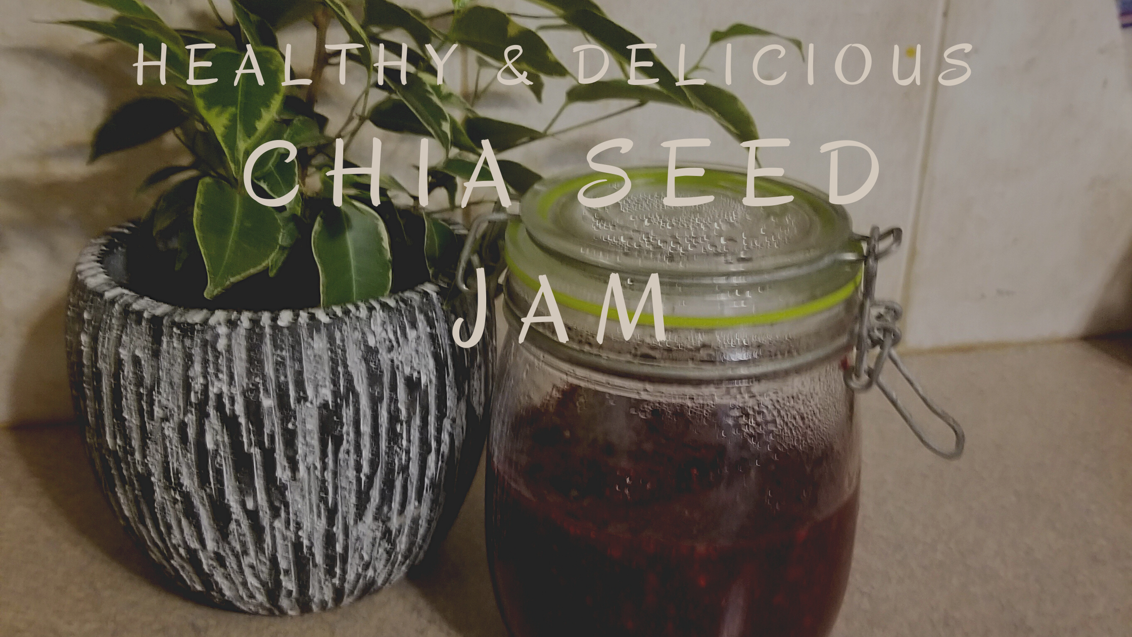Easy, healthy and delicious ~ Chia seed jam!